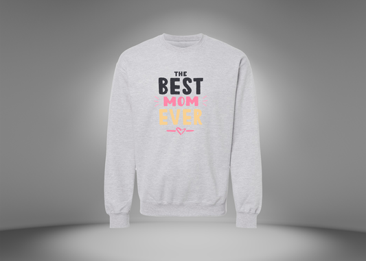 The Best Mom Ever Women's Sweatshirt