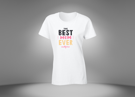 The Best Mom Ever Women's T-Shirt