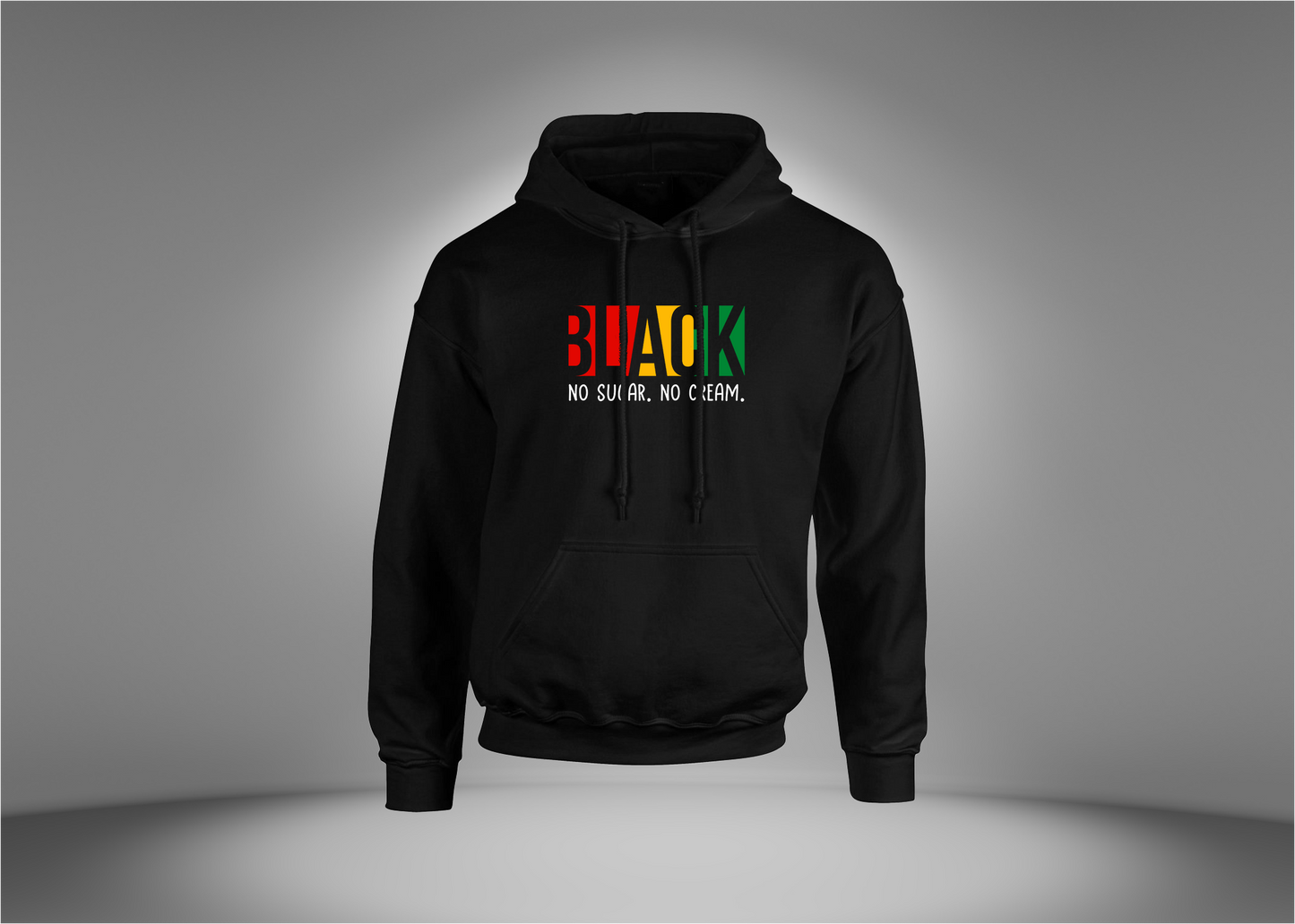 Black No Sugar. No Cream. Hoodie
