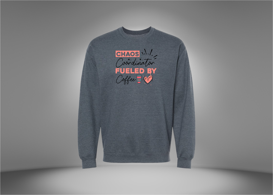 Chaos Coordinator Fueled by Coffee Sweatshirt