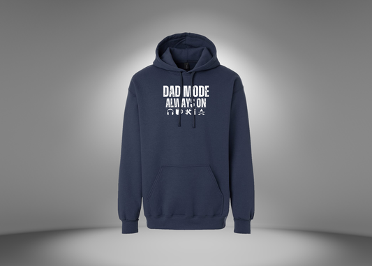 Dad Mode Always On Hoodie