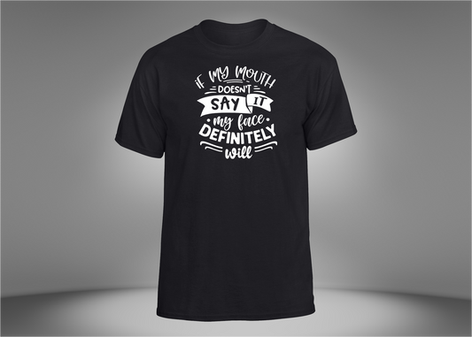 If My Mouth Doesn't Say It Unisex T-Shirt