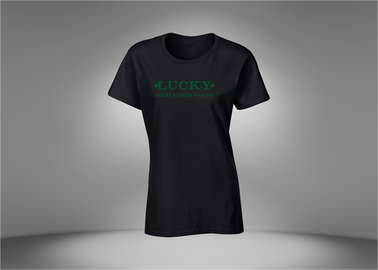 Lucky Looks Good On Me Women's T-Shirt