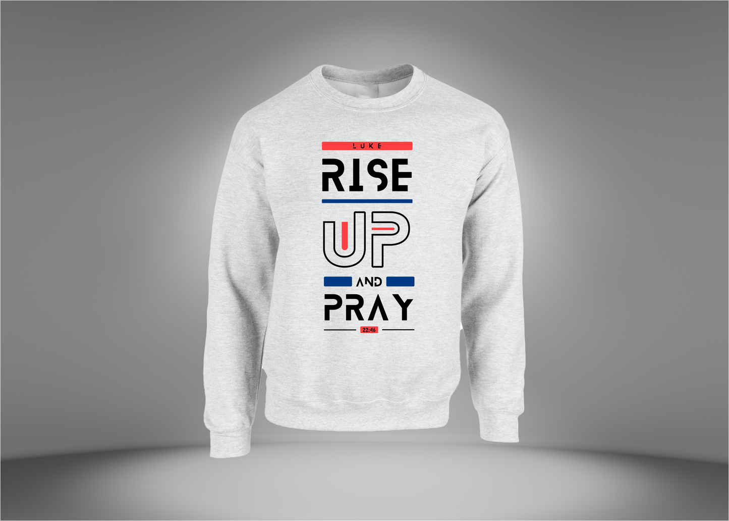 Rise Up and Pray Sweatshirt