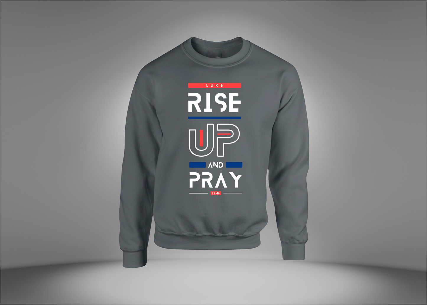 Rise Up and Pray Sweatshirt