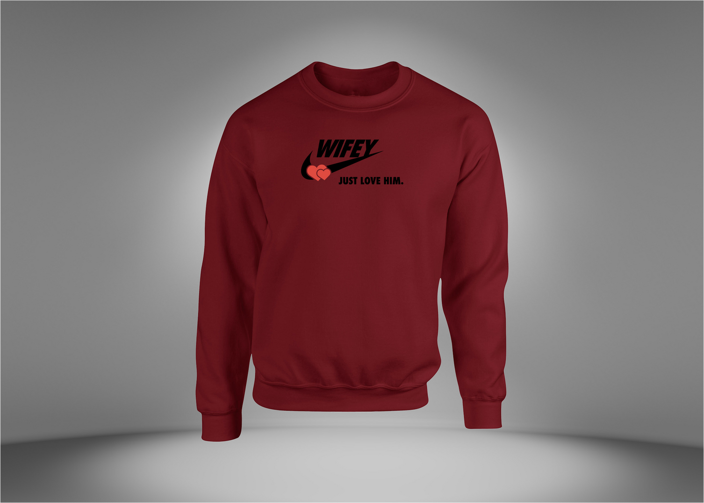 WIFEY - Just Love Him Sweatshirt