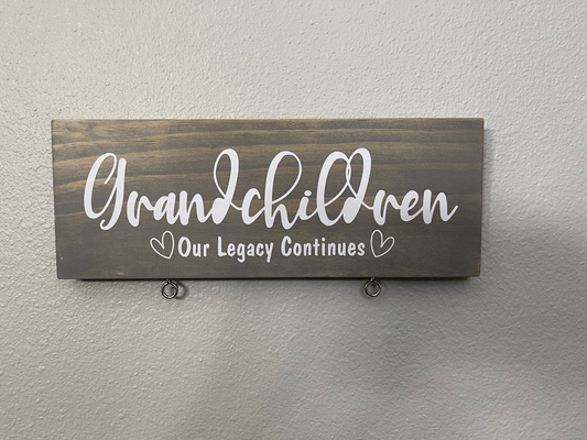 Grandchildren - Our Legacy Continues Wood Sign