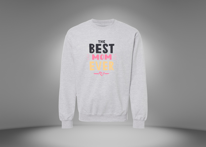 The Best Mom Ever Women's Sweatshirt