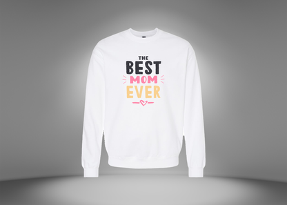 The Best Mom Ever Women's Sweatshirt