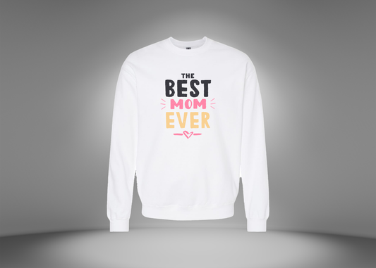 The Best Mom Ever Women's Sweatshirt