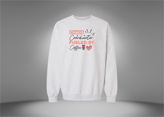 Chaos Coordinator Fueled by Coffee Sweatshirt