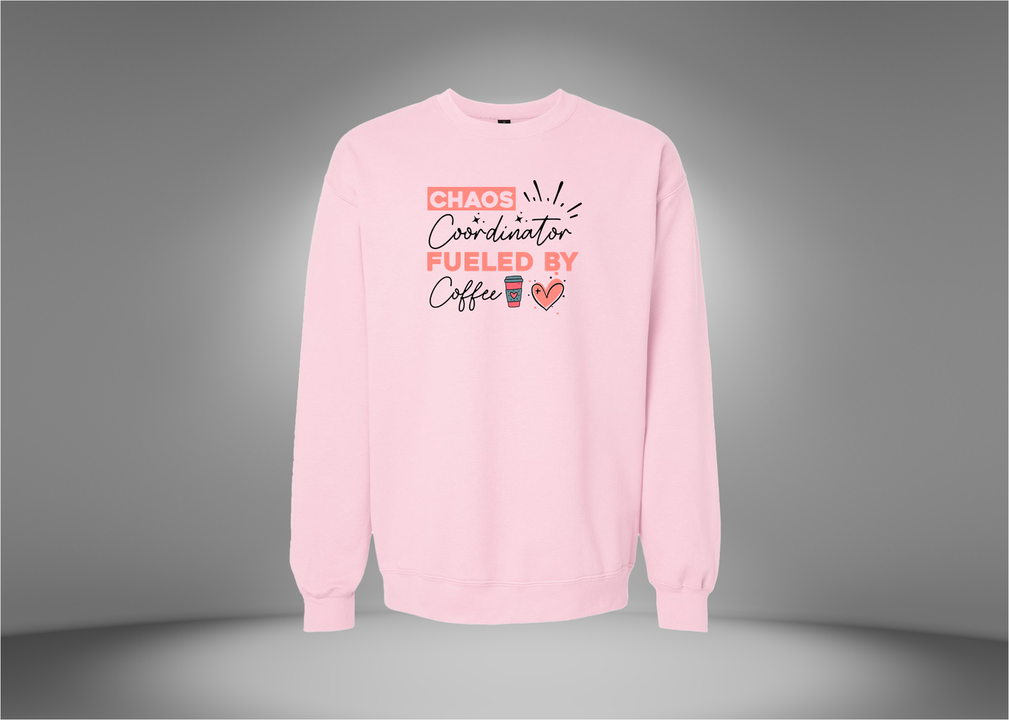 Chaos Coordinator Fueled by Coffee Sweatshirt