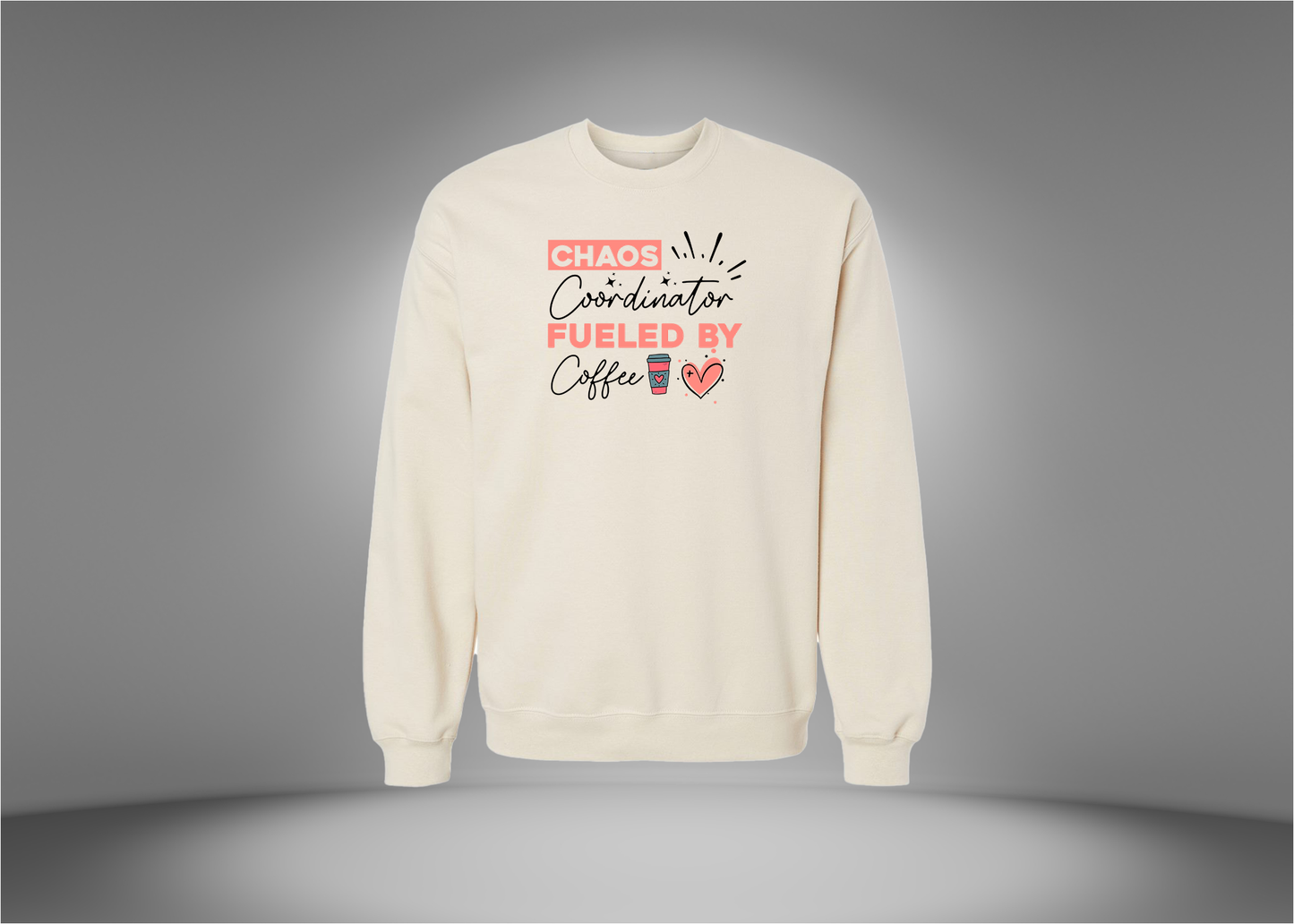 Chaos Coordinator Fueled by Coffee Sweatshirt