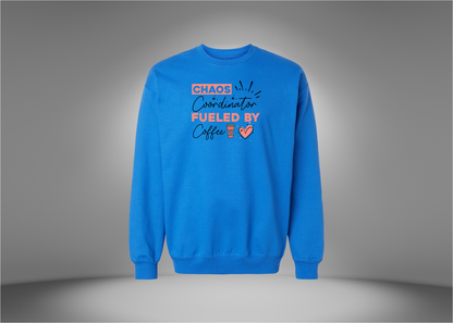 Chaos Coordinator Fueled by Coffee Sweatshirt