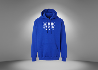 Dad Mode Always On Hoodie