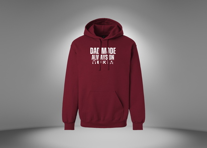 Dad Mode Always On Hoodie