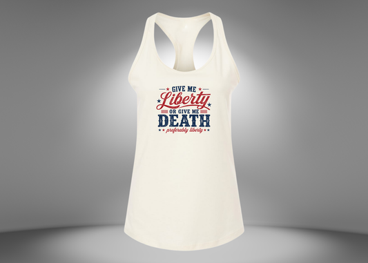 Give Me Liberty or Give Me Death Women's Racerback Tank Top