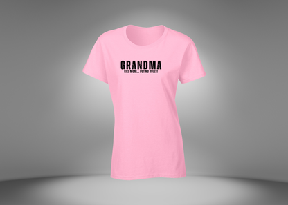 Grandma Like Mom… But No Rules Women's T-Shirt