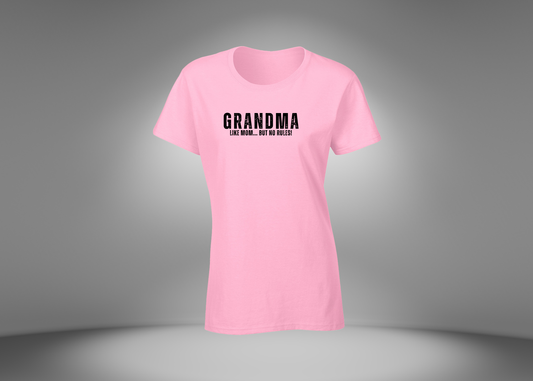 Grandma Like Mom… But No Rules Women's T-Shirt