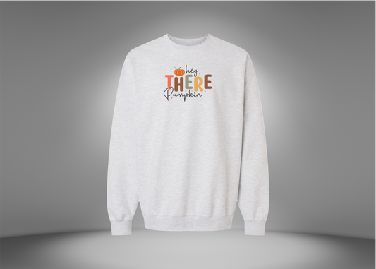 Hey There Pumpkin Sweatshirt