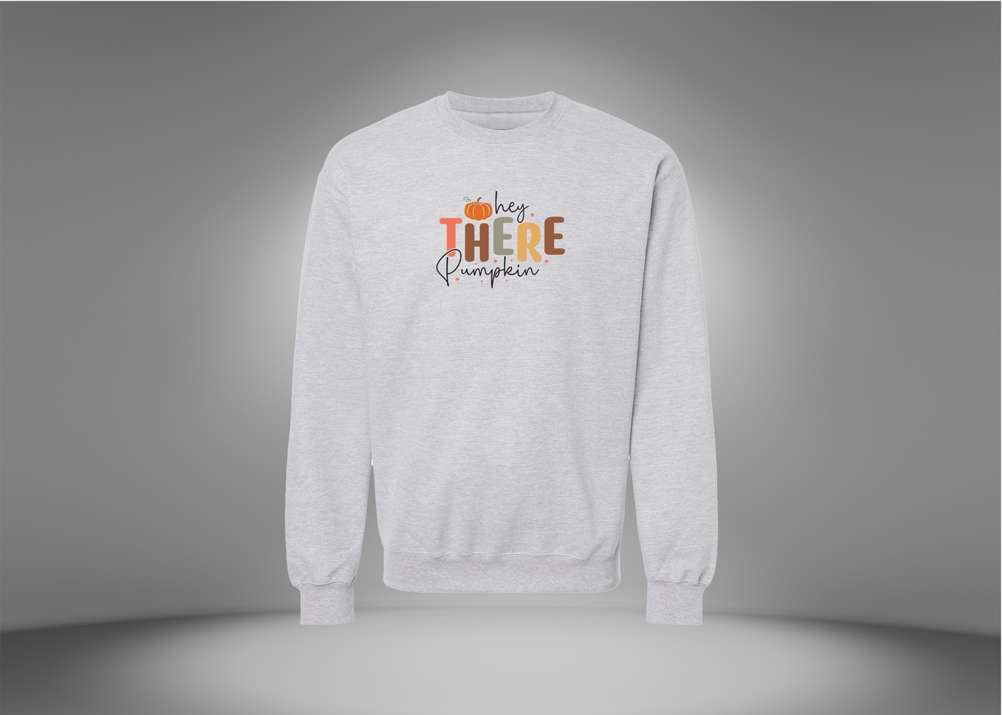 Hey There Pumpkin Sweatshirt