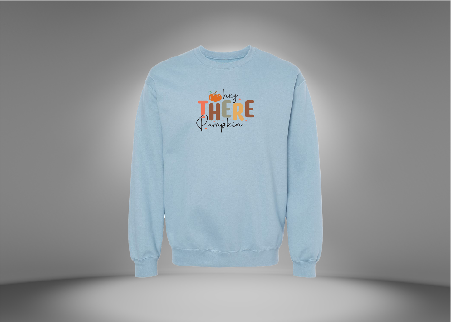 Hey There Pumpkin Sweatshirt