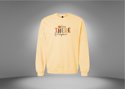 Hey There Pumpkin Sweatshirt