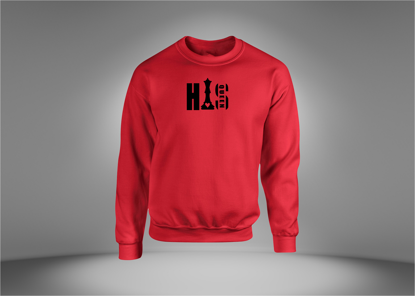 His Queen Sweatshirt