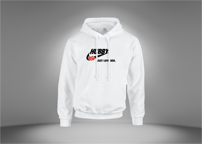 HUBBY - Just Love Her Hoodie