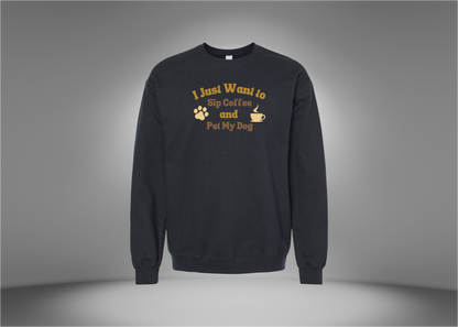 I Just Want To Sip Coffee and Pet My Dog Ash Sweatshirt