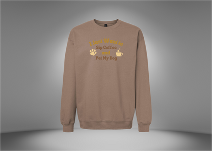 I Just Want To Sip Coffee and Pet My Dog Ash Sweatshirt