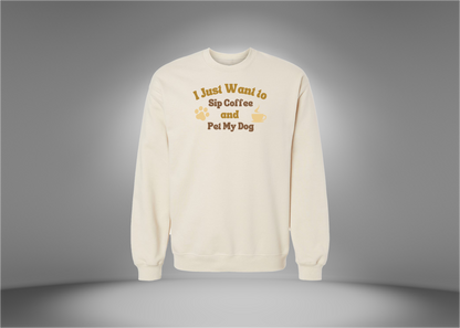 I Just Want To Sip Coffee and Pet My Dog Ash Sweatshirt