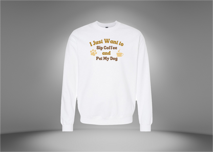 I Just Want To Sip Coffee and Pet My Dog Ash Sweatshirt