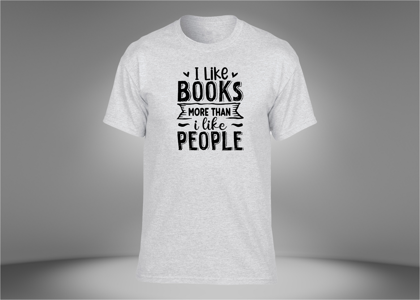 I Like Books More Than People Unisex T-Shirt