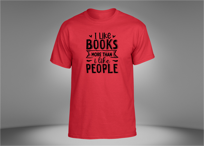 I Like Books More Than People Unisex T-Shirt