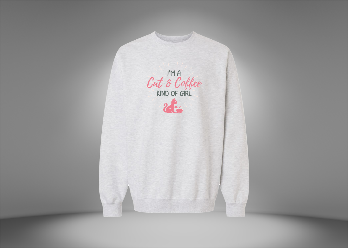 I'm A Cat & Coffee Kind of Girl Sweatshirt
