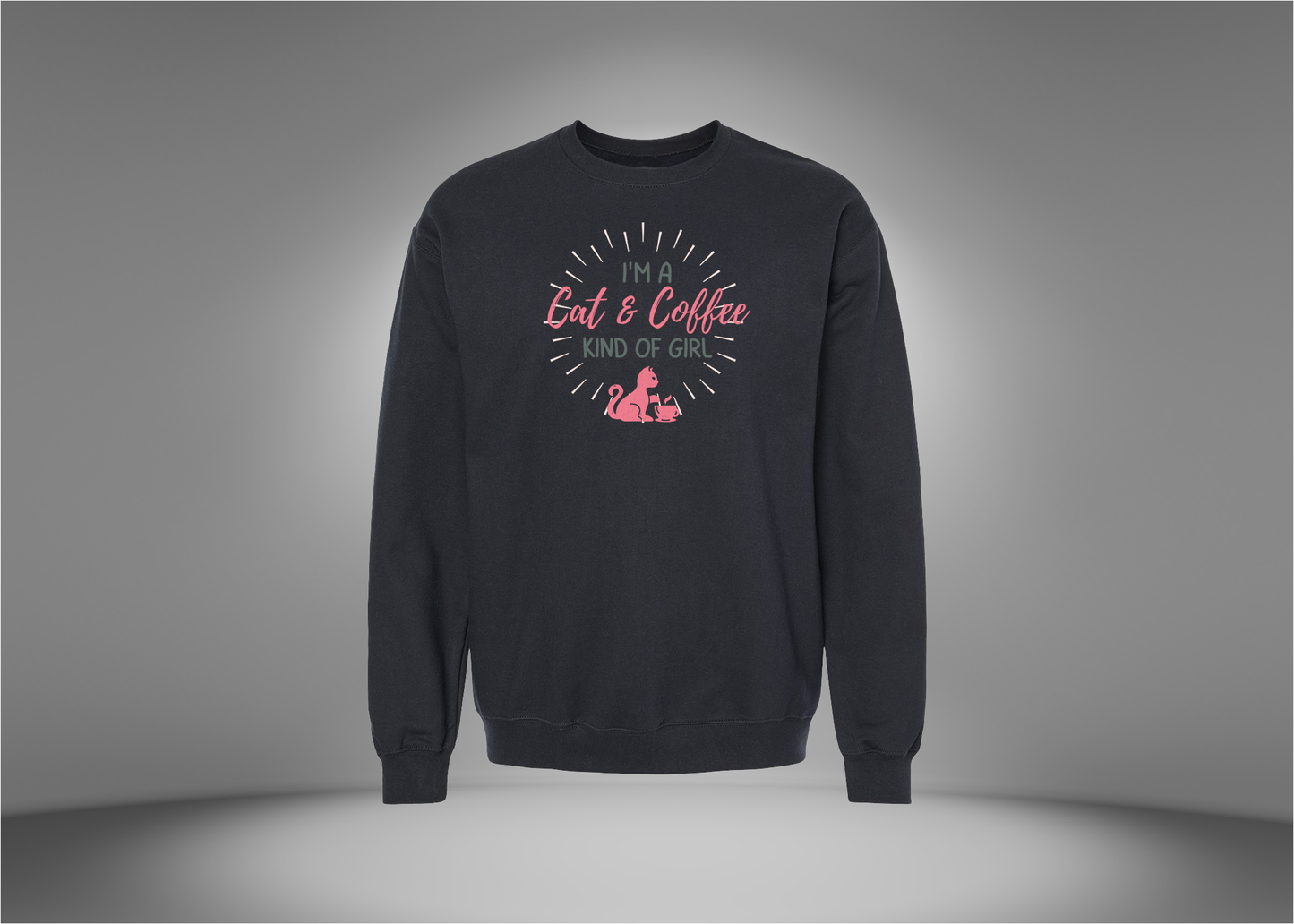 I'm A Cat & Coffee Kind of Girl Sweatshirt