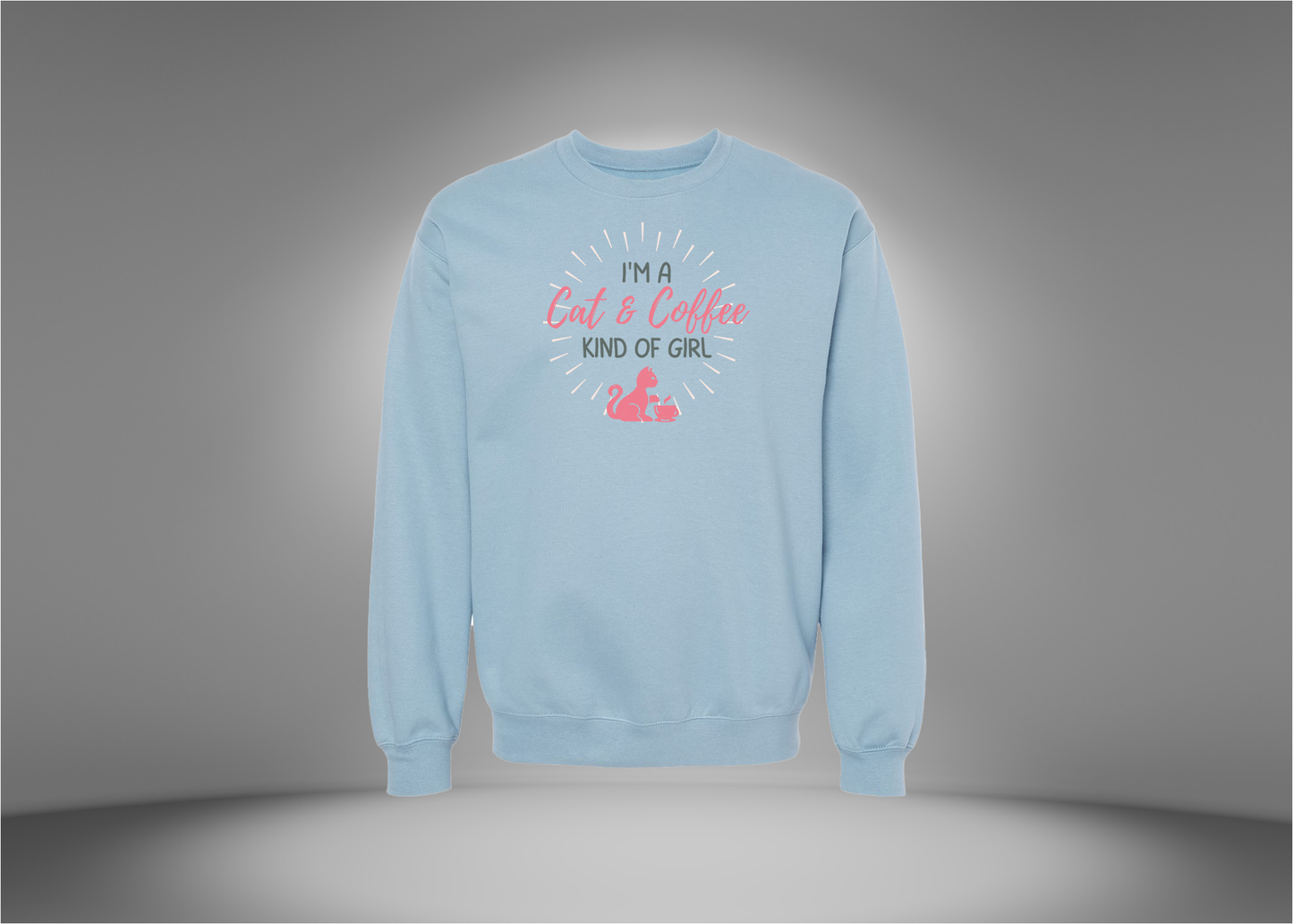 I'm A Cat & Coffee Kind of Girl Sweatshirt