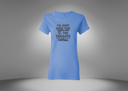 I'm Just Here For The Tailgate Women's T-Shirt