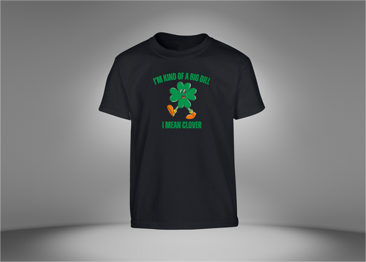 I’m Kind of a Big Dill, I Mean Clover Youth T-Shirt