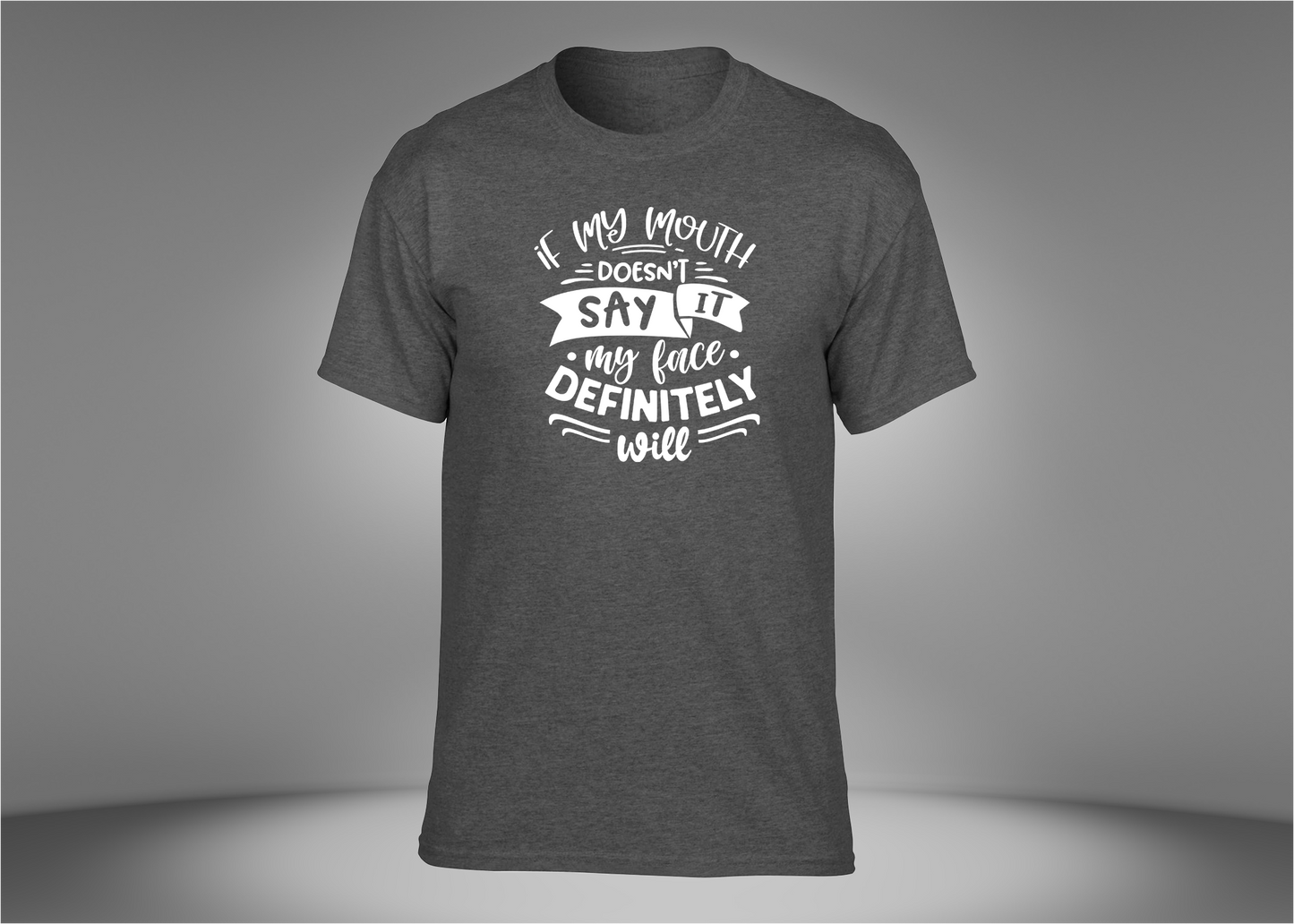 If My Mouth Doesn't Say It Unisex T-Shirt