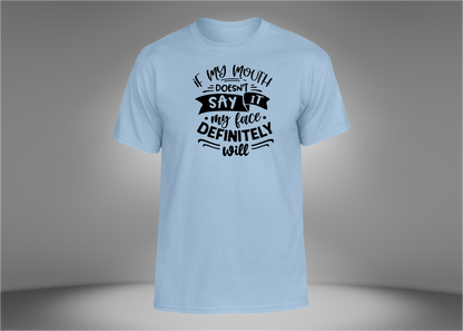 If My Mouth Doesn't Say It Unisex T-Shirt