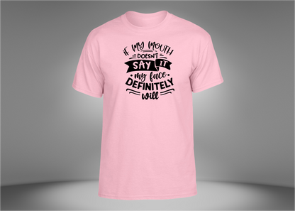 If My Mouth Doesn't Say It Unisex T-Shirt