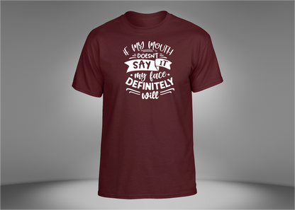 If My Mouth Doesn't Say It Unisex T-Shirt