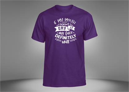 If My Mouth Doesn't Say It Unisex T-Shirt