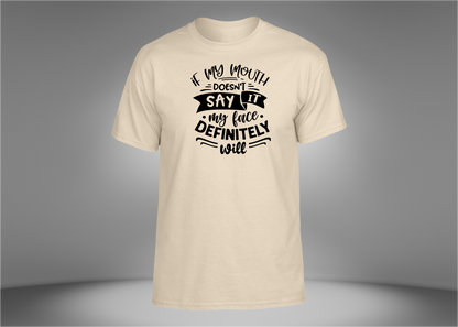 If My Mouth Doesn't Say It Unisex T-Shirt