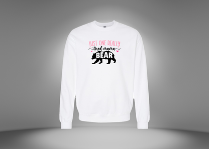 Just One Really Tired Mama Bear Sweatshirt