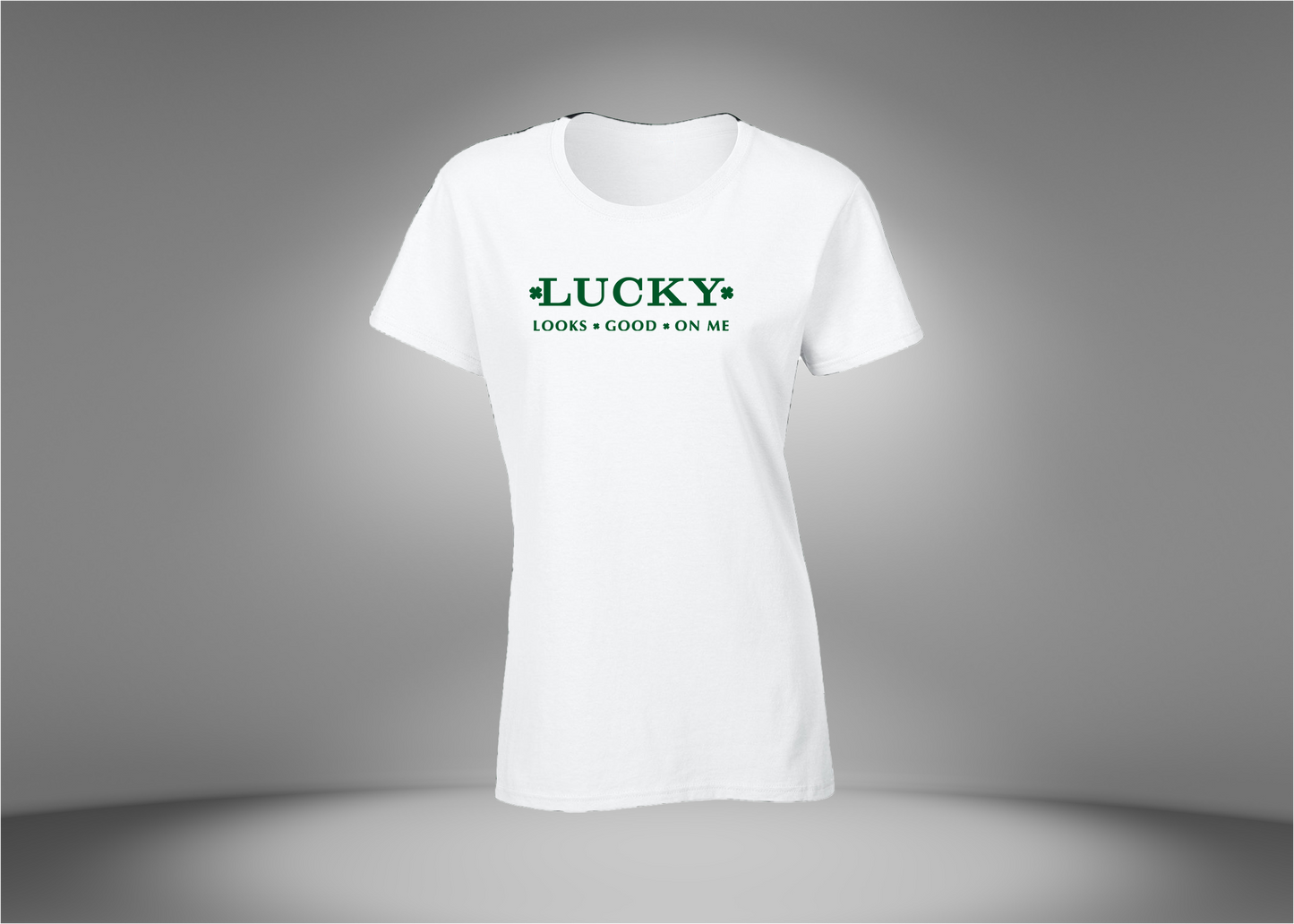 Lucky Looks Good On Me Women's T-Shirt