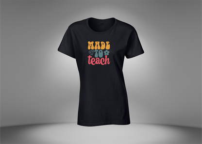 Made To Teach Women's T-Shirt