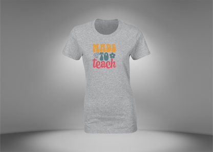 Made To Teach Women's T-Shirt